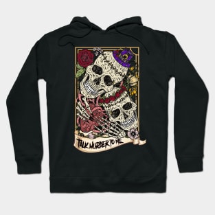 Talk murder to me Hoodie